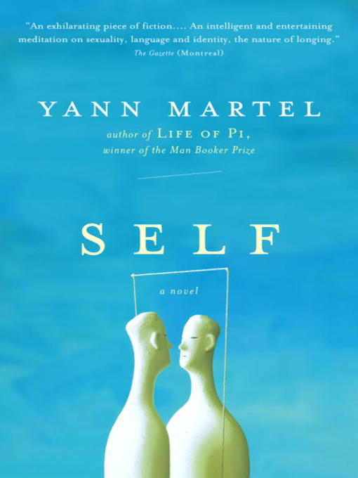 Title details for Self by Yann Martel - Available